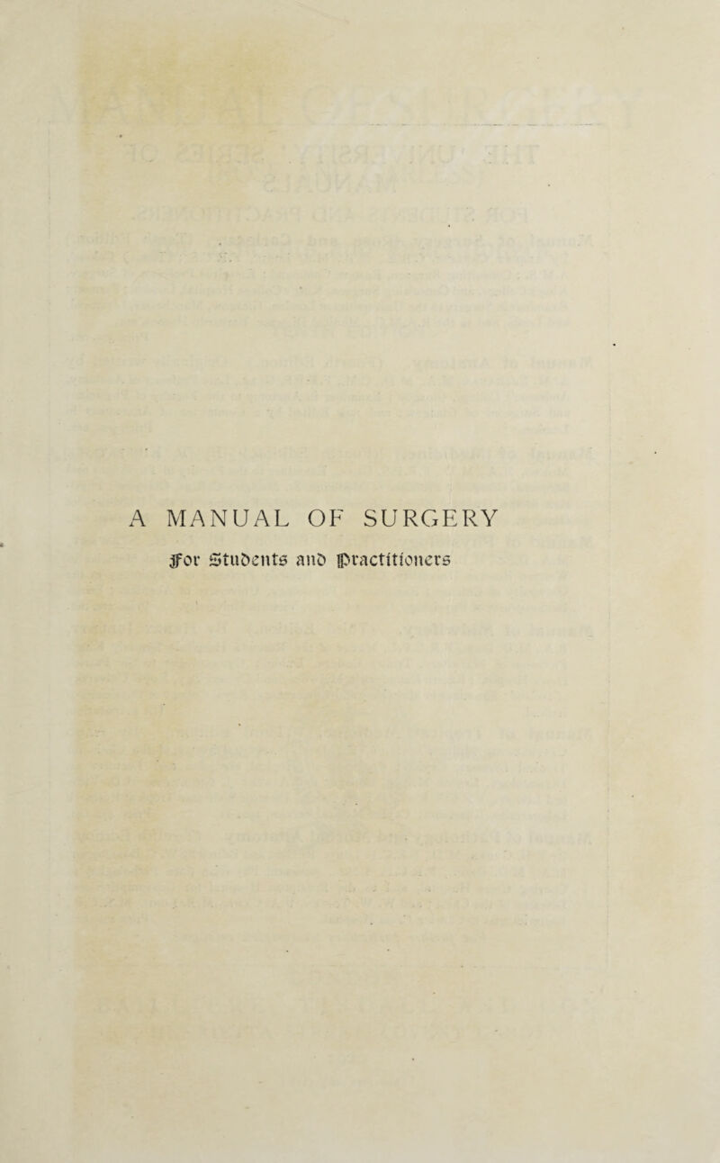 A MANUAL OF SURGERY 3for Students and practitioners