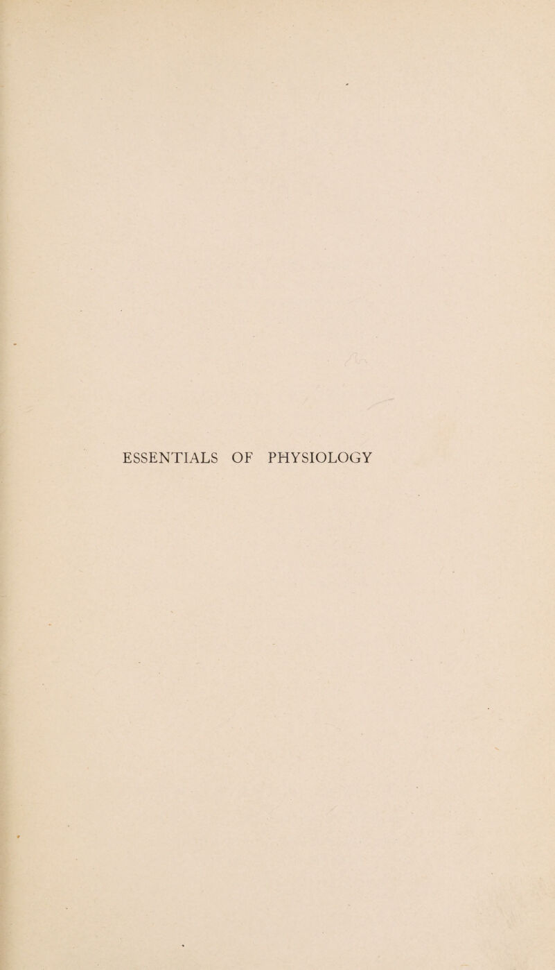 ESSENTIALS OF PHYSIOLOGY