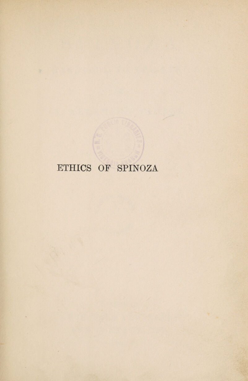 ETHICS OF SPINOZA