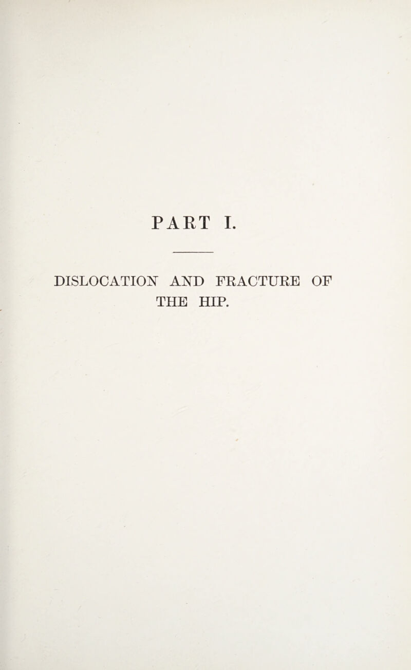 DISLOCATION AND FRACTURE OF THE HIP.