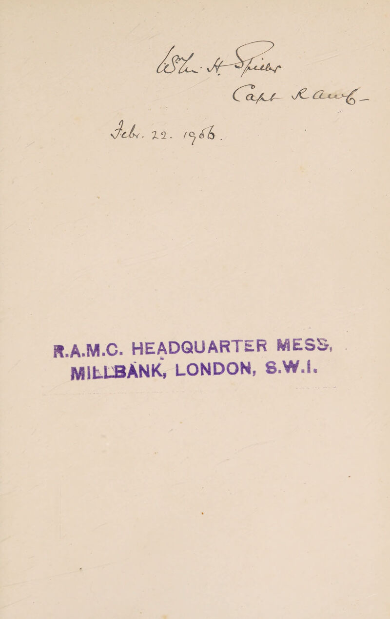 Ccl./* ft.hM.C. HEADQUARTER MESS, MltlBANK, LONDON. 8.W.I.