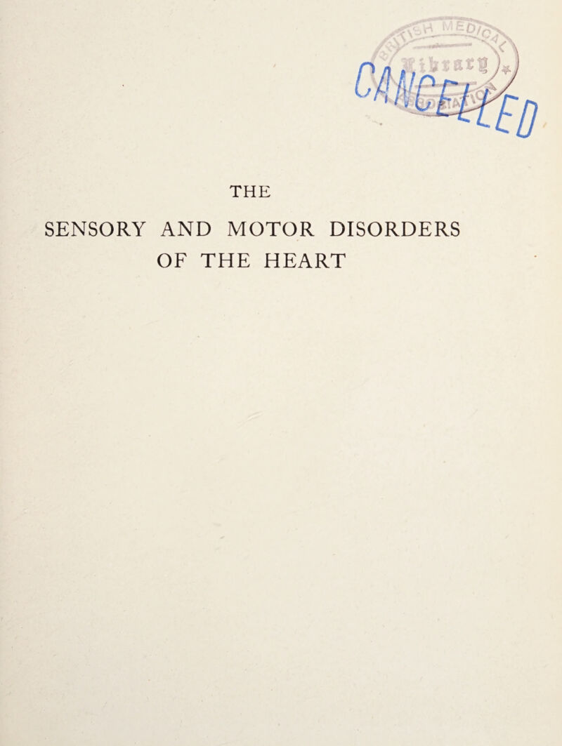SENSORY AND MOTOR DISORDERS OF THE HEART