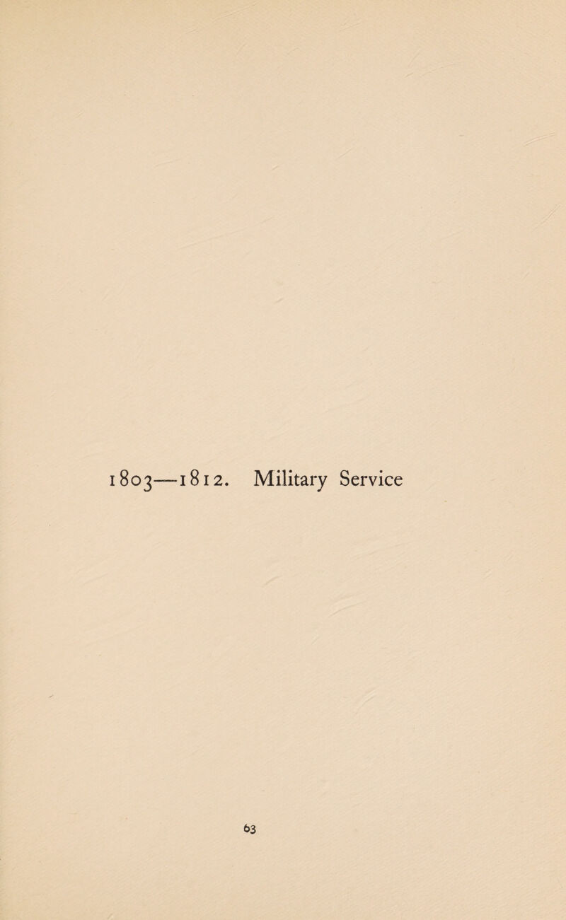 1803—1812. Military Service
