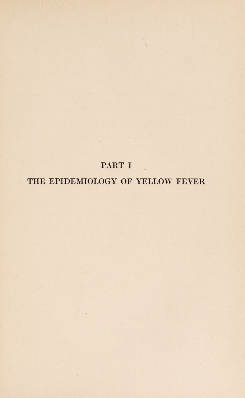 V THE EPIDEMIOLOGY OF YELLOW FEVER