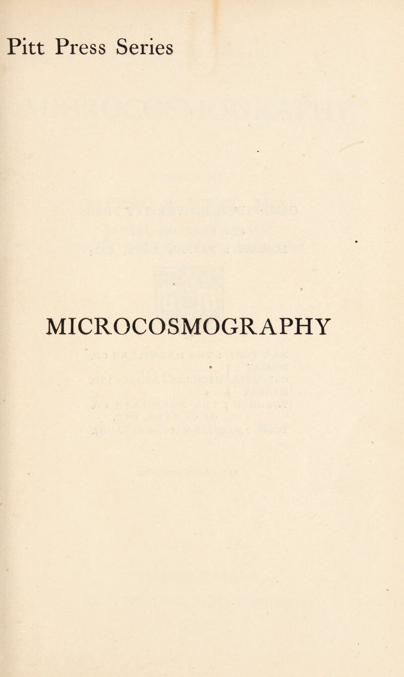 Pitt Press Series MICROCOSMOGRAPHY