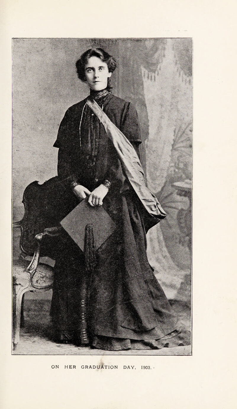 .-X , .. SHE mm ON HER GRADUATION DAY, 1903,