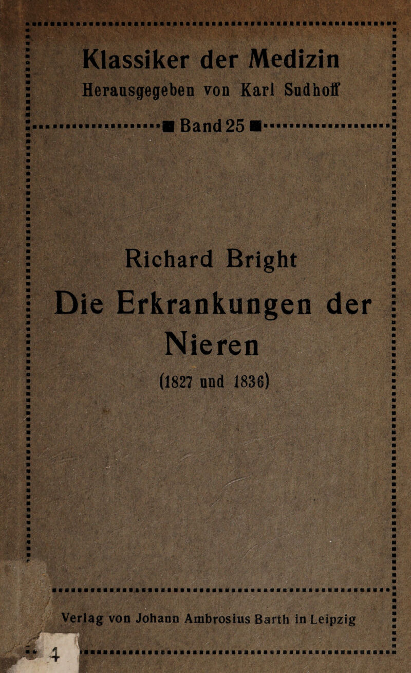 Klassiker der Medizin Herausgegeben von Karl Sudhoff .«Band 25«... Richard Bright Verlag von Johann Ambrosius Barth tliiiiiiiiiiKiiiiiaiiiiiiiiiiiM in Leipzig