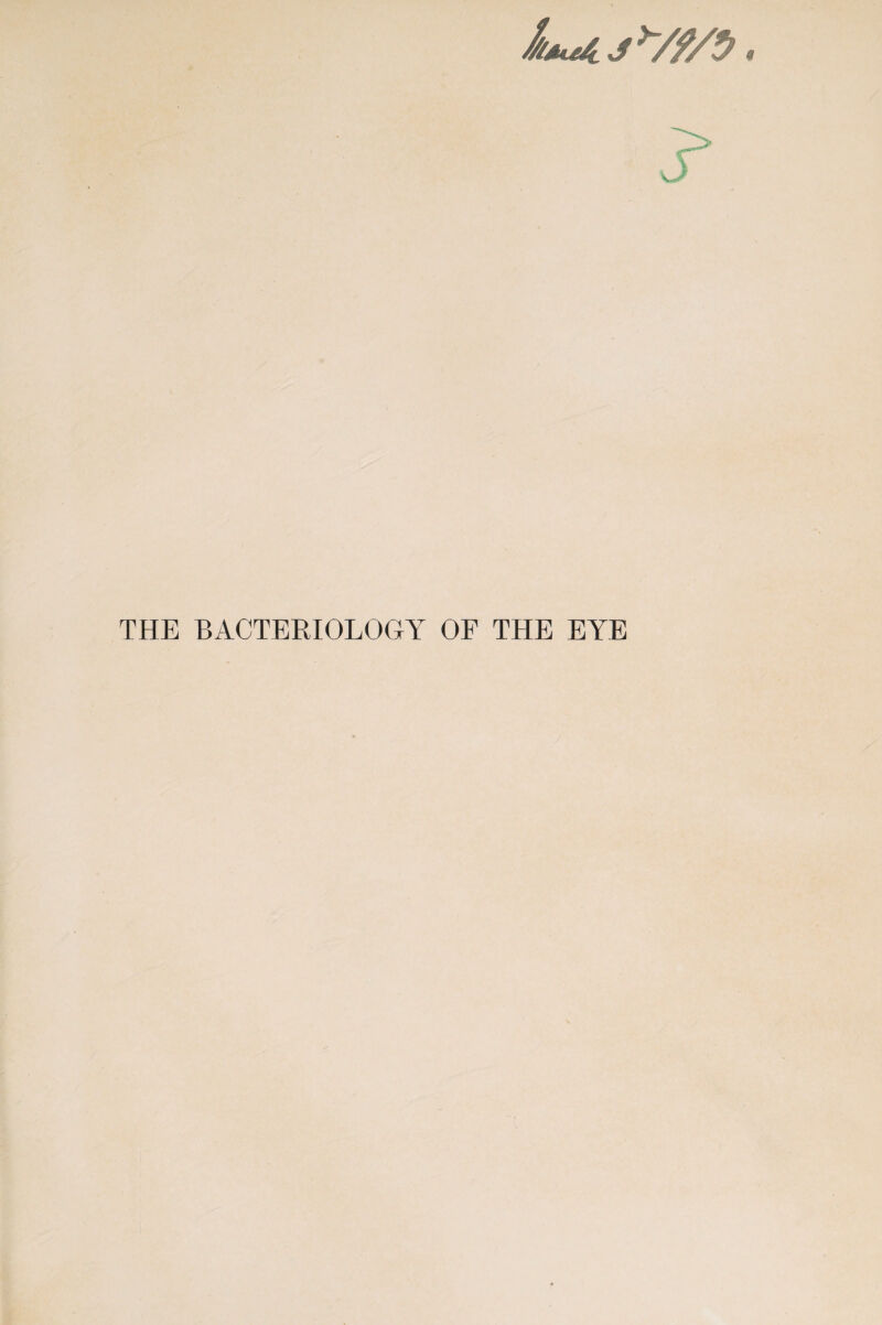 THE BACTERIOLOGY OF THE EYE