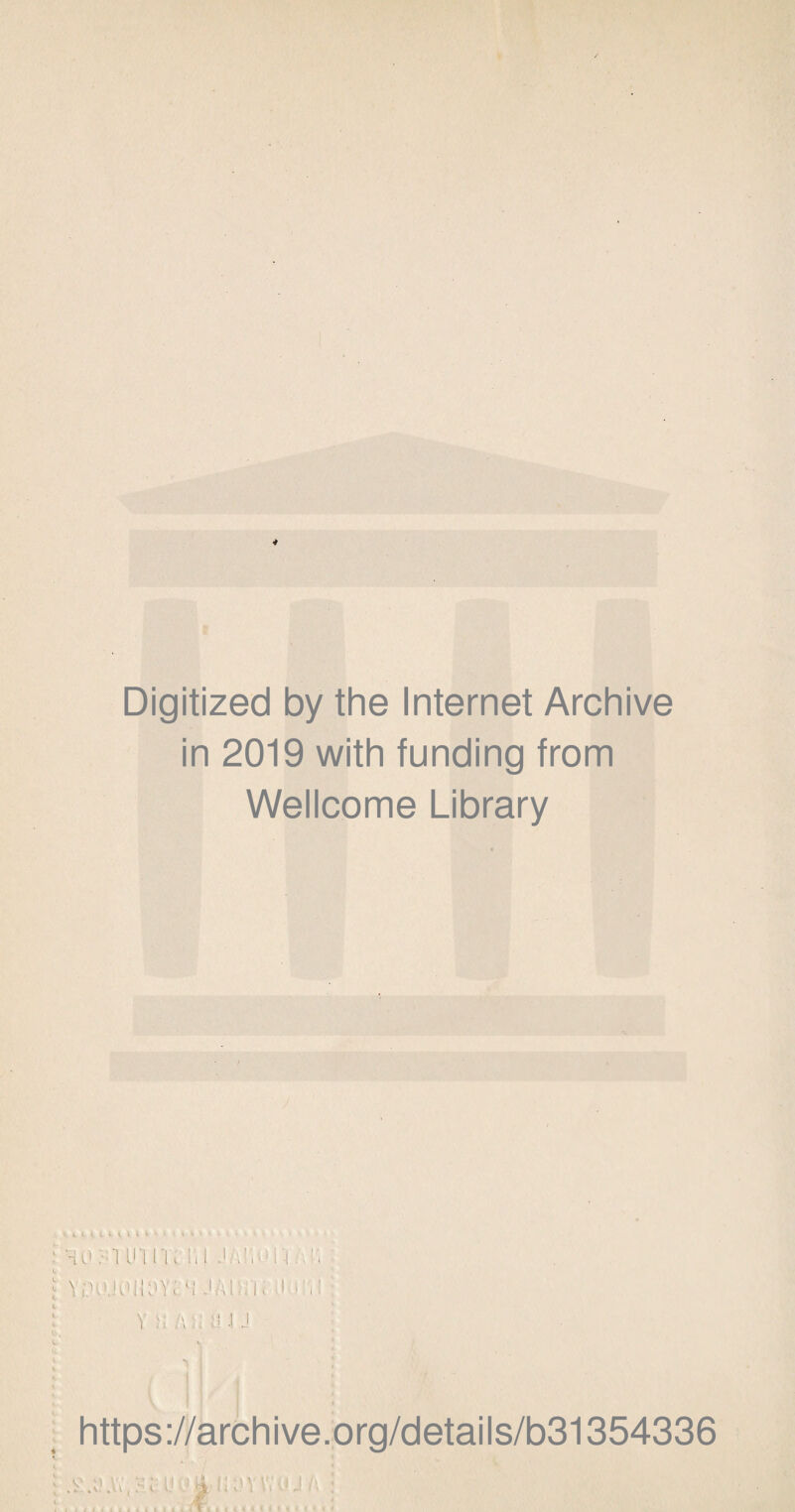 Digitized by the Internet Archive in 2019 with funding from Wellcome Library u i u M i i > * • HO M UllK lîl -1 H.' . •! v, ^ ûV'.joMoy; h J.hh; i Oi■: ■ ï ;i A : :i -I J https://archive.org/details/b31354336 :£.i!AV^:Hcü(Jâ-|rt»l \V vi J A :