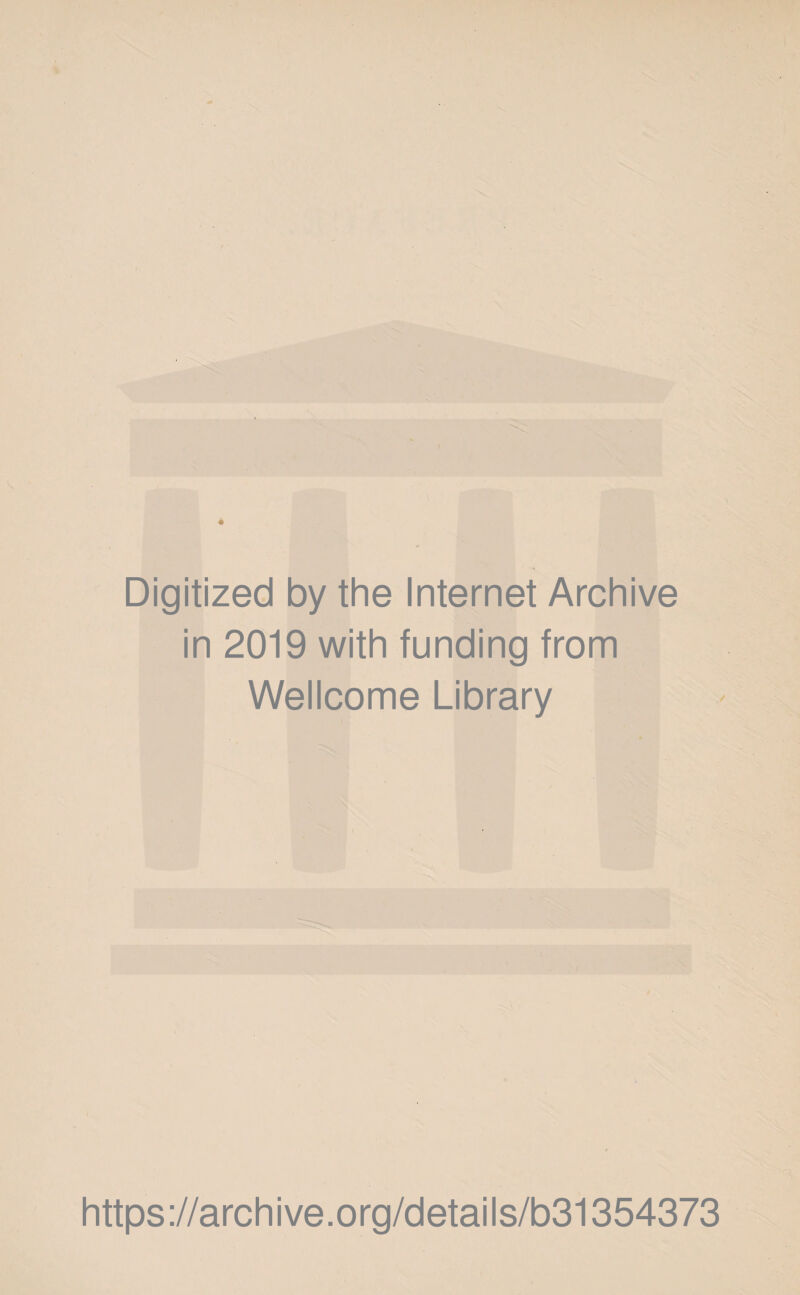 Digitized by the Internet Archive in 2019 with funding from Wellcome Library https://archive.org/details/b31354373