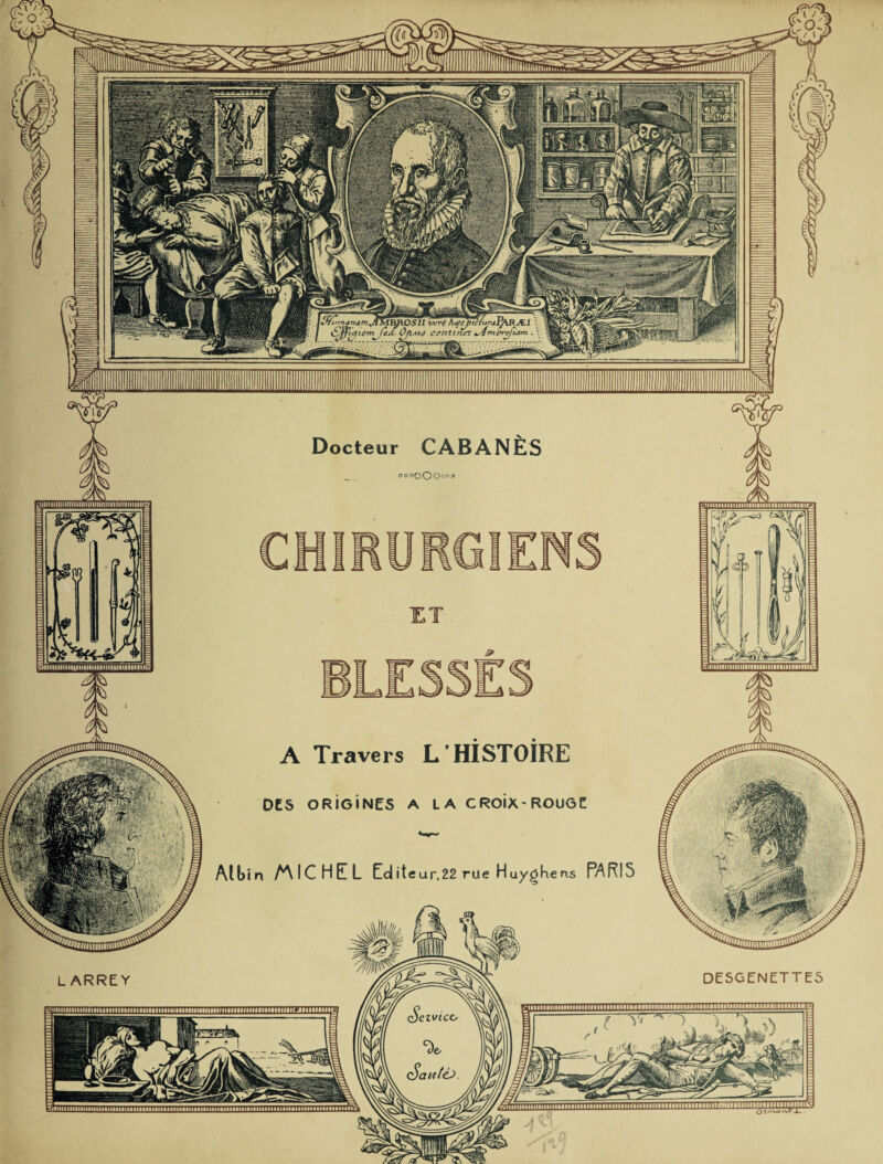 t>tn atiafn y >S1I vert Docteur CABANES A Travers L’HISTOIRE DES ORIGINES A LA CROIX'ROUGC LARREY f4|tiiiiiiiiiiiiiïïTTii.iiiiiii]iininiiiiiiiriiiinniiiiiijmiiiiiniTiTiTrmiwmnnma ezvico Trrnriifi[iii:mi rimi ni ni r rni m rrni; nn'i iiTminn 11dm n iimiiTrr