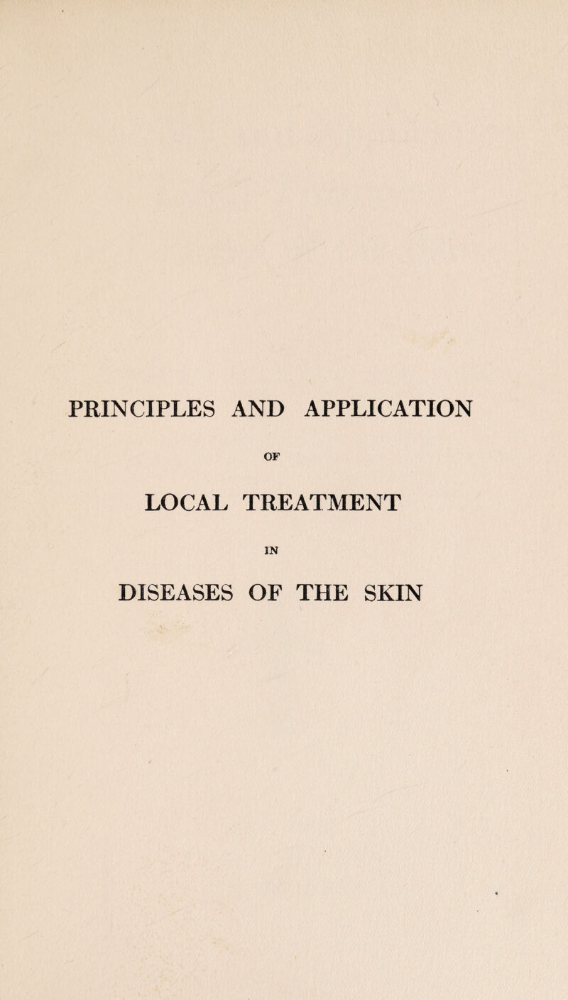 OF LOCAL TREATMENT IN DISEASES OF THE SKIN