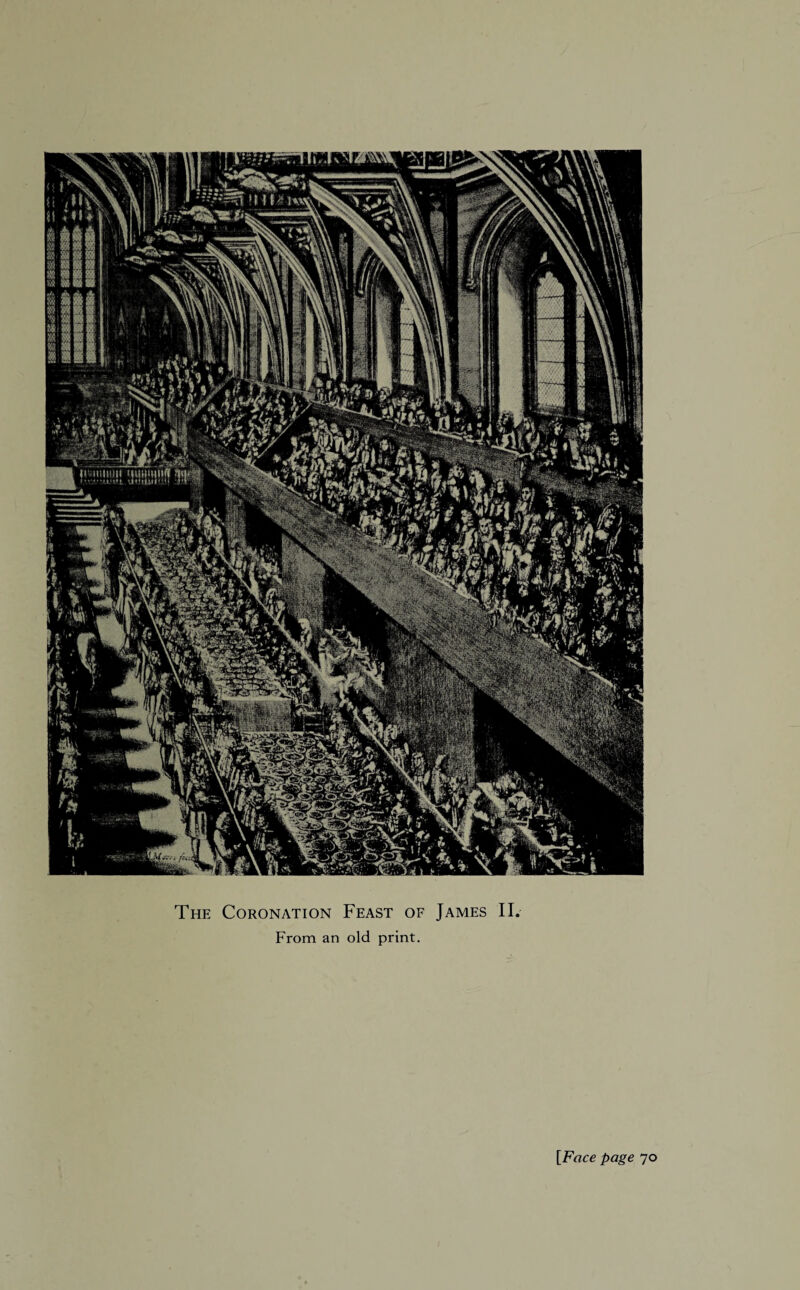 The Coronation Feast of James II. From an old print. [Face page 70