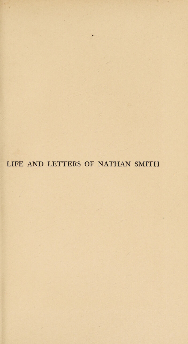 LIFE AND LETTERS OF NATHAN SMITH