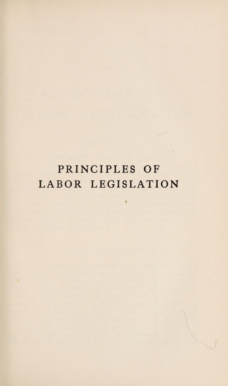 PRINCIPLES OF LABOR LEGISLATION