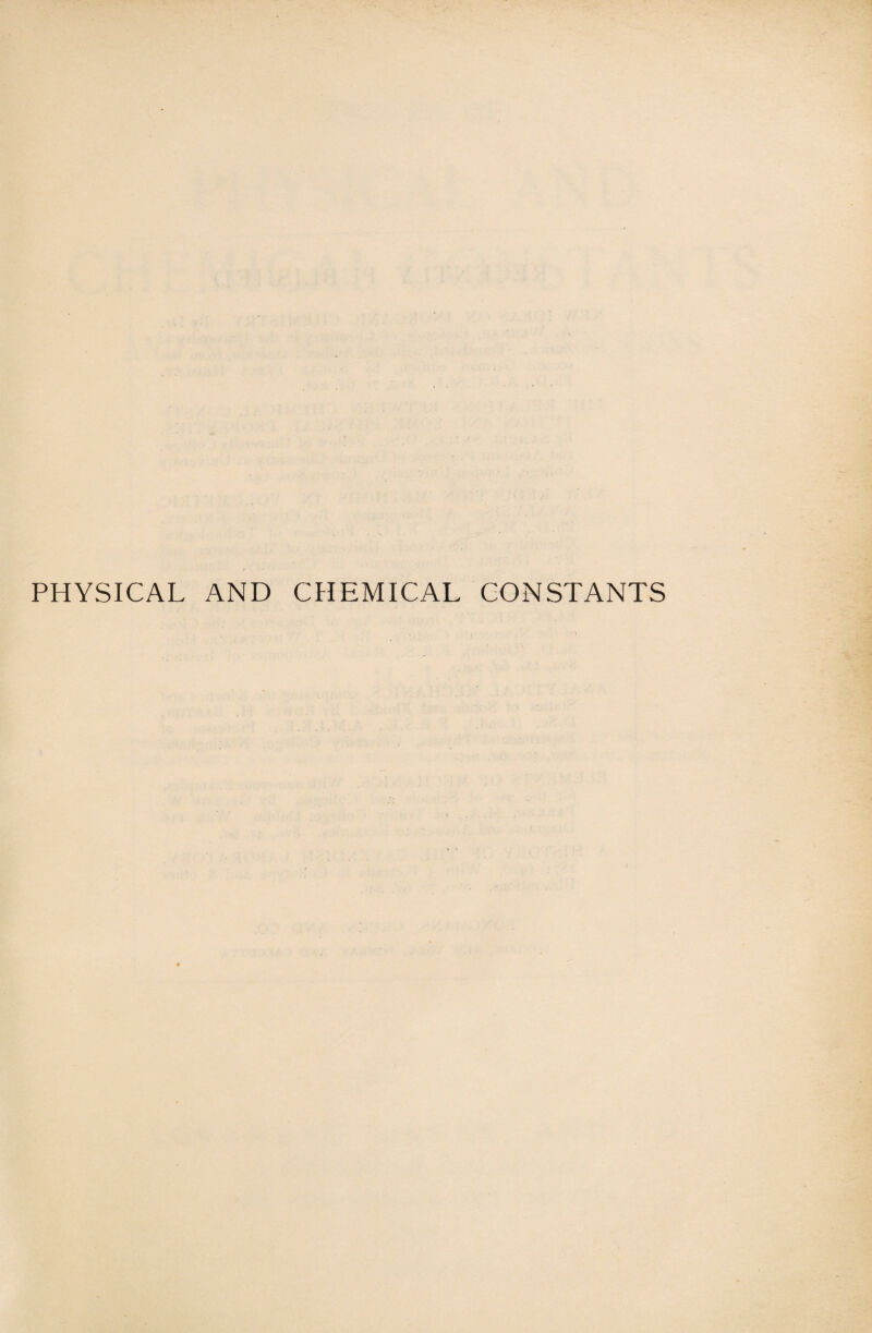 PHYSICAL AND CHEMICAL CONSTANTS