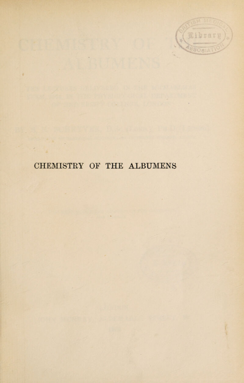 CHEMISTRY OF THE ALBUMENS