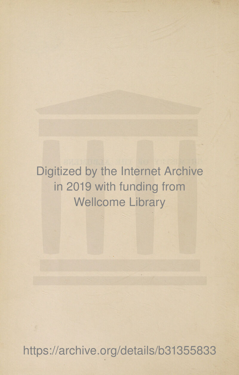 Digitized by the Internet Archive in 2019 with funding from Wellcome Library https://archive.org/details/b31355833