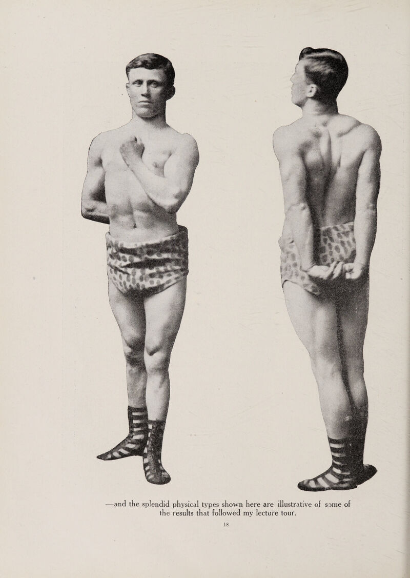 —and the splendid physical types shown here are illustrative of same of the results that followed my lecture tour.