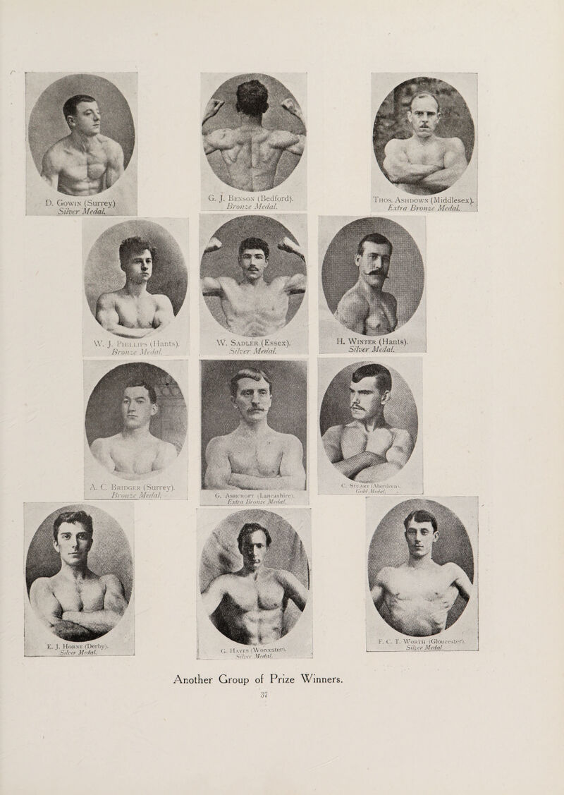 / D. Gowin (Surrey) Silver Medal. \Y. J, I’mi.ui's. (Hants), Bronze Medal. A. C. Bridges (Surrey). Bronze Medal. E. J. Horne (Derby). Silver Medal. G. J. Benson (Bedford). Bronze Medal. W. Sadler ( Silver Medal. iHayf.s (Worcester). s7/;vr Medal. Worth (Gloucester). Silver Medal. CM Medal, Another Group of Prize Winners.