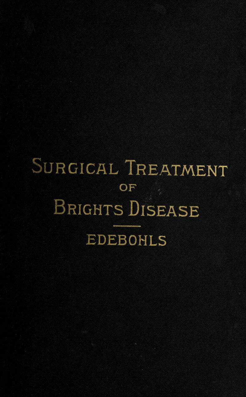 Surgical Treatment OF x EDEBOHLS