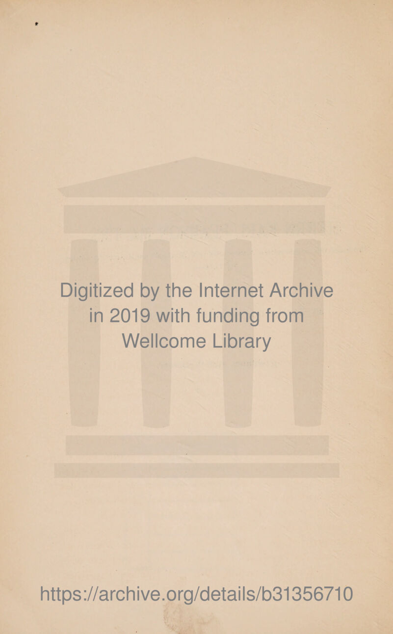 Digitized by the Internet Archive in 2019 with funding from Wellcome Library https://archive.org/details/b31356710