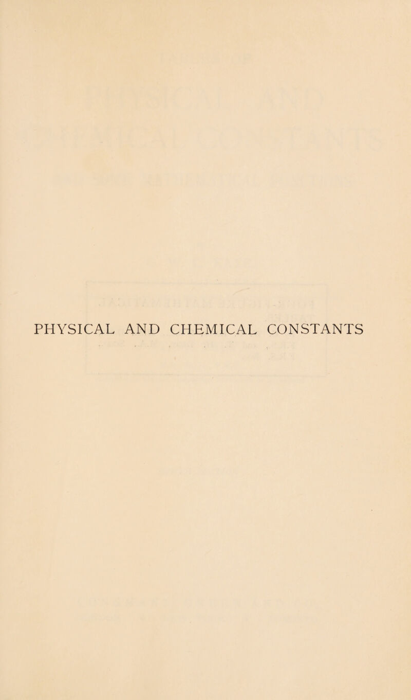 PHYSICAL AND CHEMICAL CONSTANTS