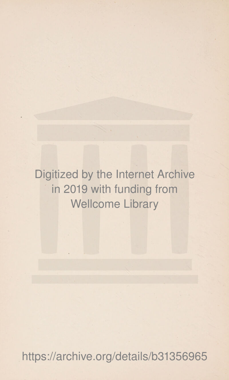 Digitized by the Internet Archive in 2019 with funding from Wellcome Library https://archive.org/details/b31356965
