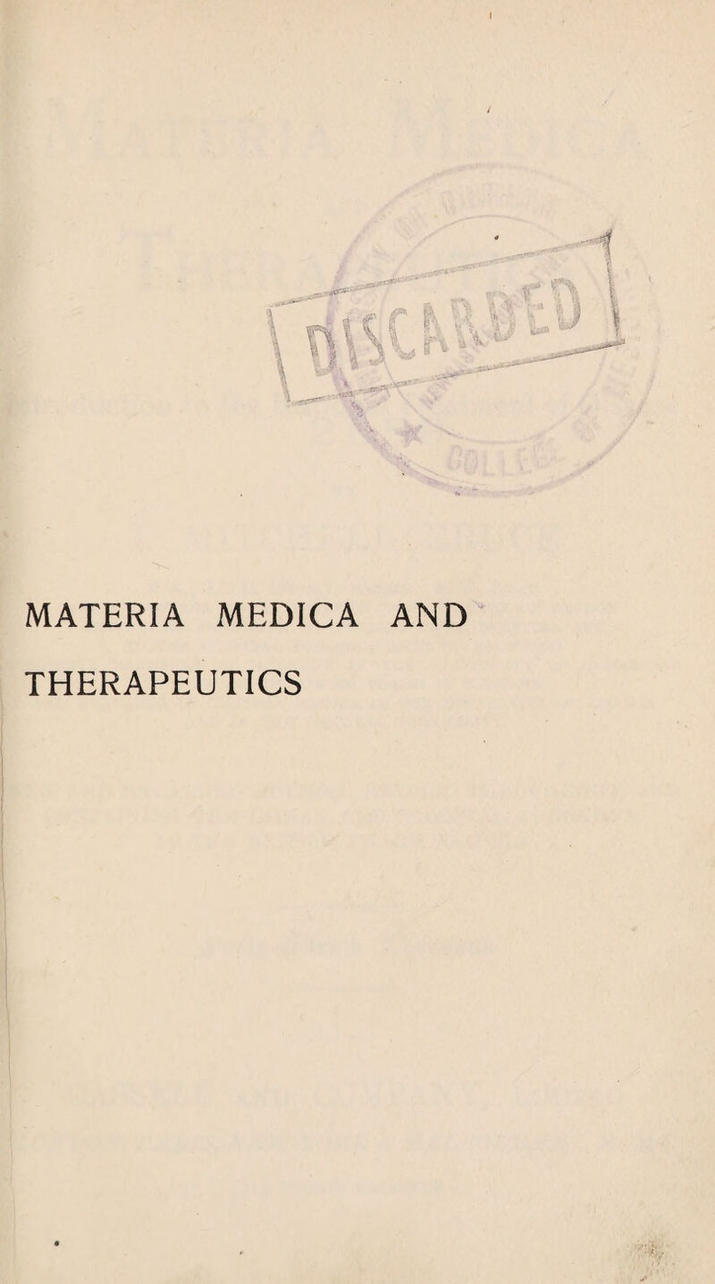 MATERIA MEDICA AND THERAPEUTICS