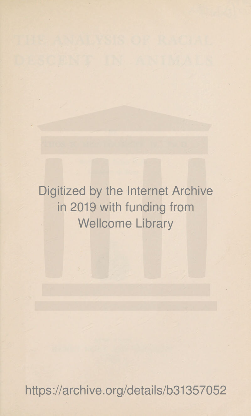 Digitized by the Internet Archive in 2019 with funding from Wellcome Library https://archive.org/details/b31357052