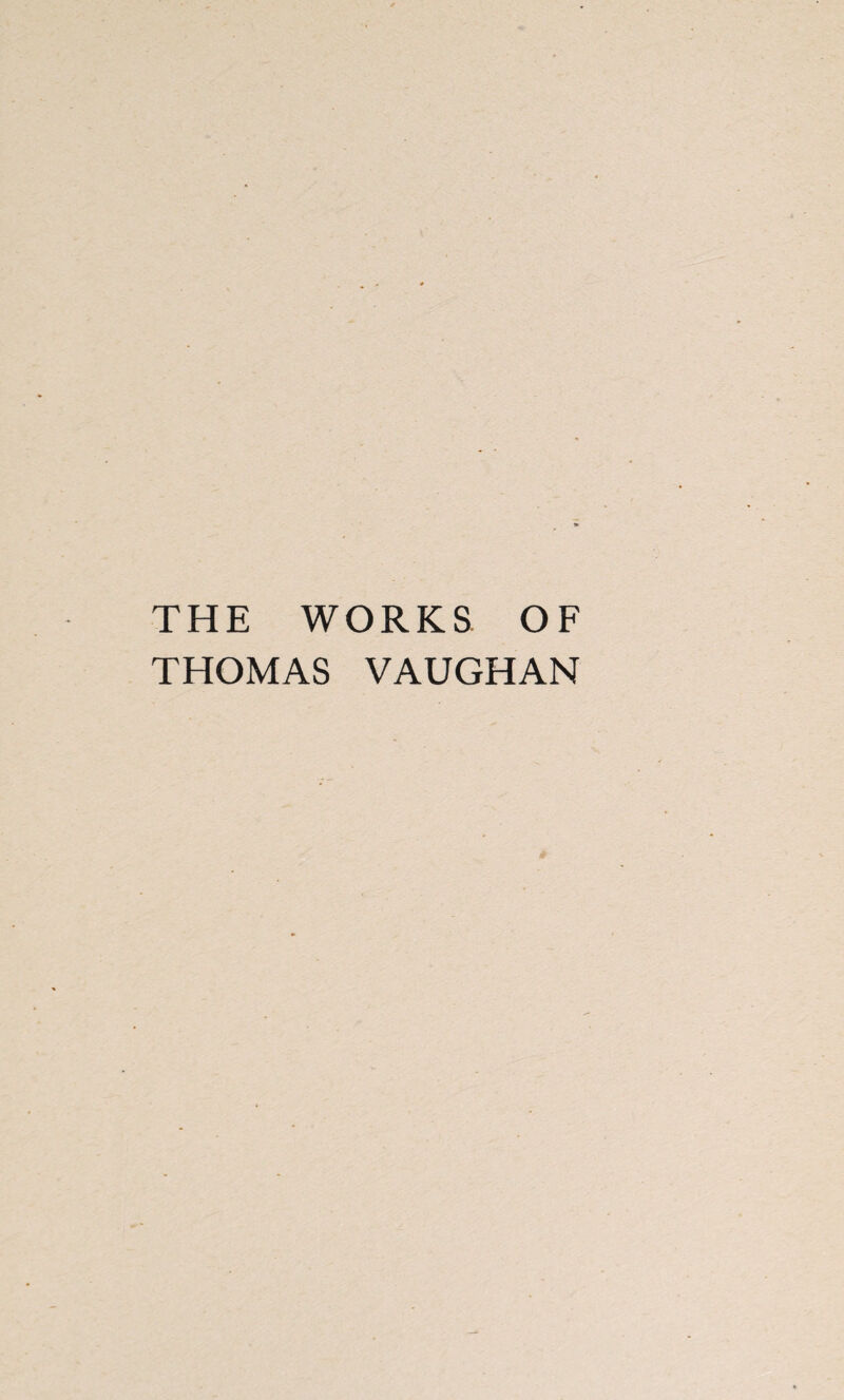 THE WORKS OF THOMAS VAUGHAN