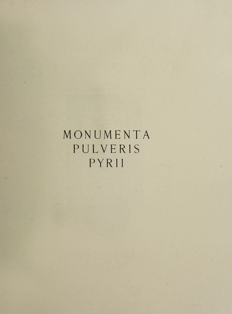MONUMENTA PULVERIS PYRII