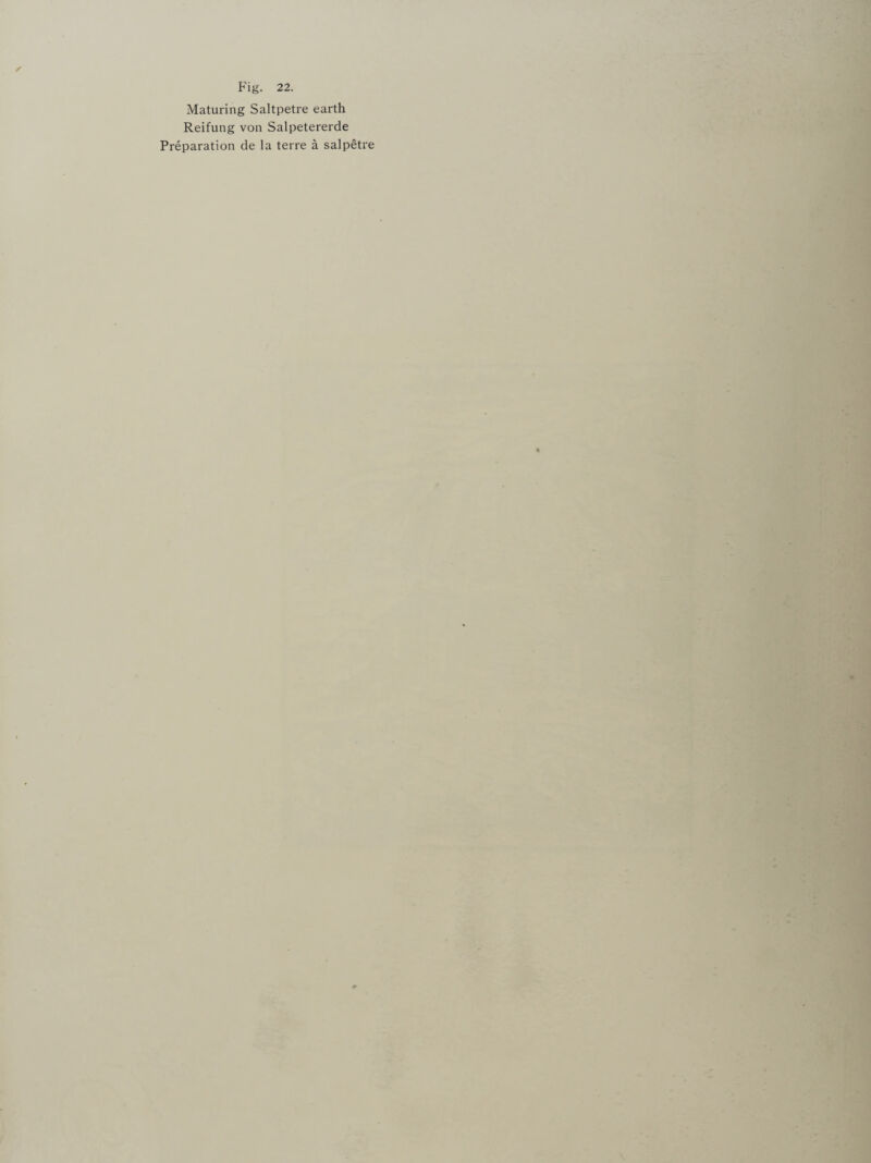 Maturing Saltpetre earth Reifung von Salpetererde Preparation de la terre a salpetr