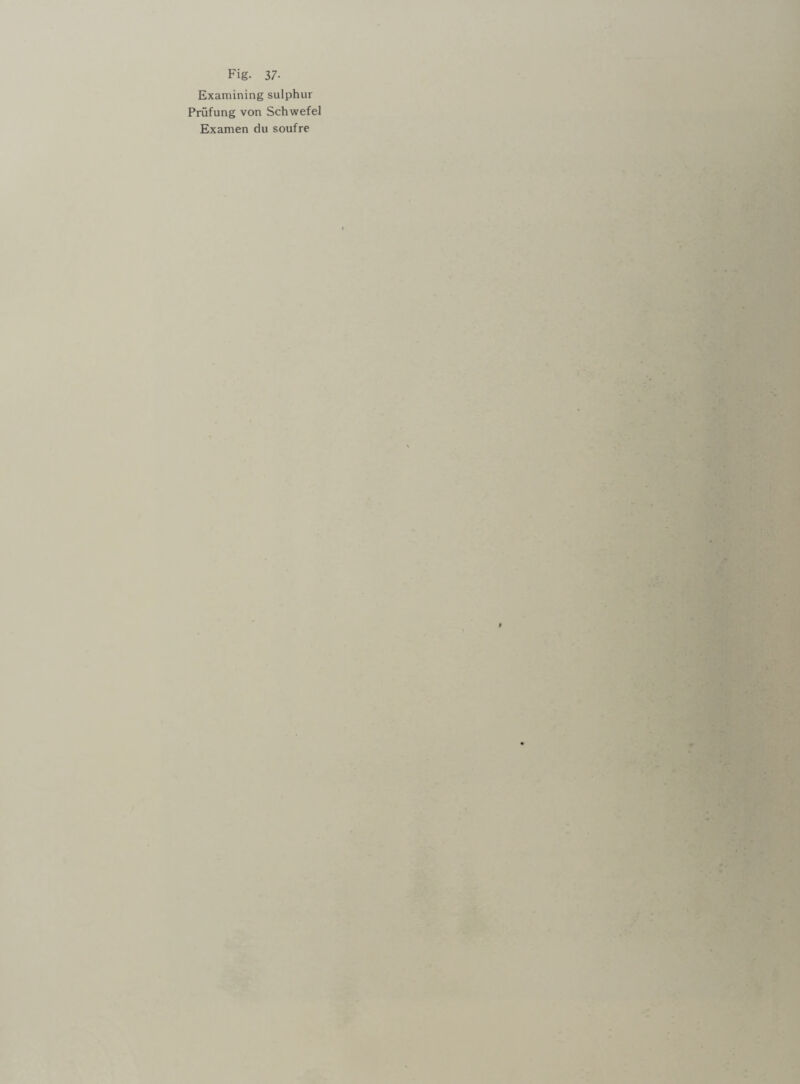 Examining sulphur Prufung von Schwefel Ex amen du soufre t