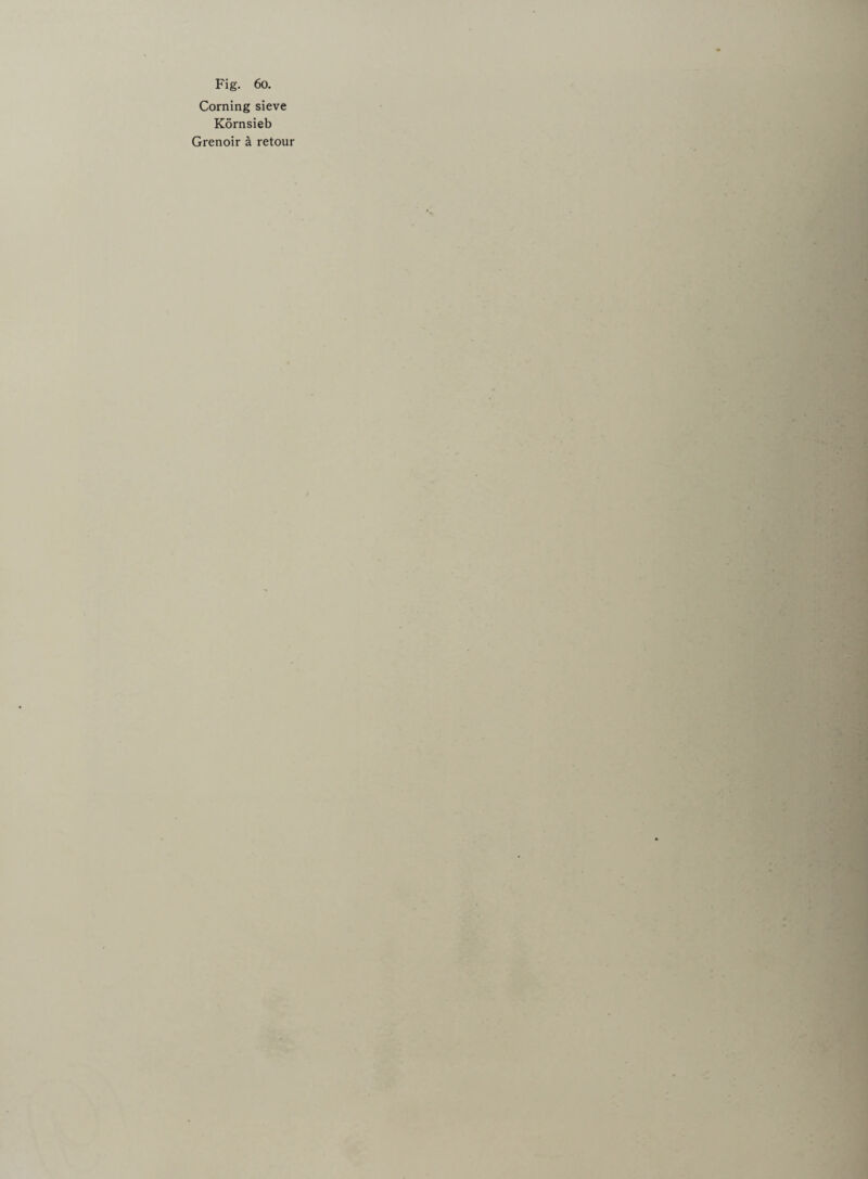 Corning sieve Kornsieb Grenoir a retour