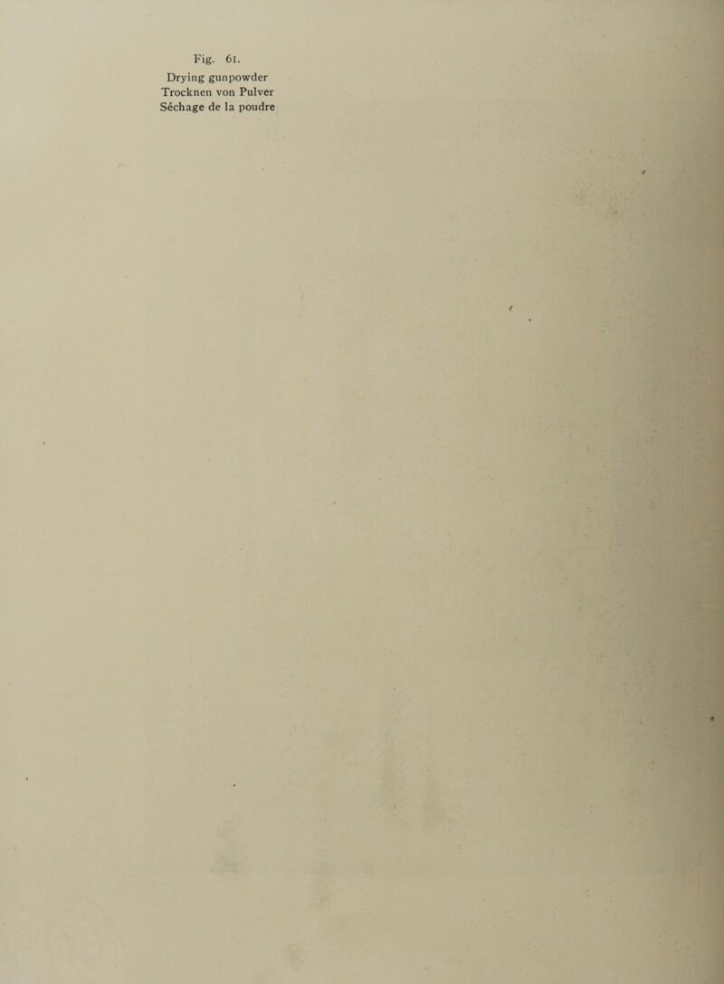 Drying gunpowder Trocknen von Pulver Sechage de la poudre
