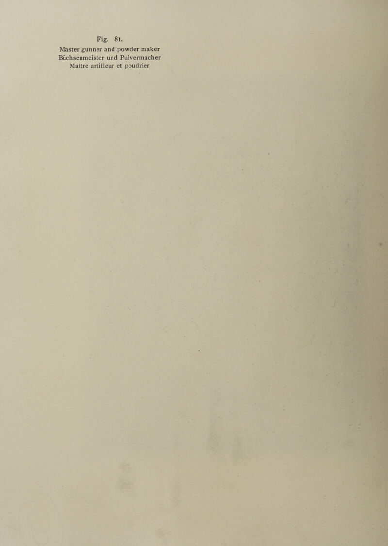 Master gunner and powder maker Buchsenmeister und Pulvermacher Maitre artilleur et poudrier