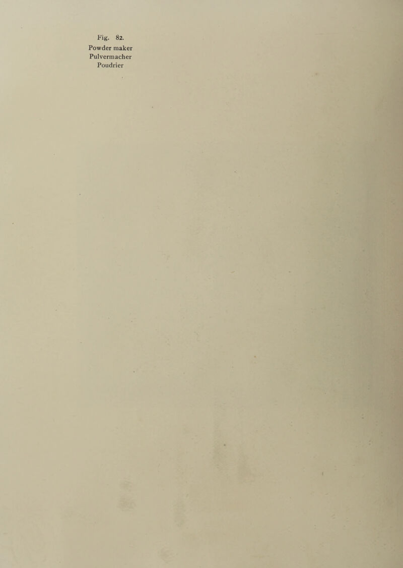 Powder maker Pulvermacher Poudrier - *