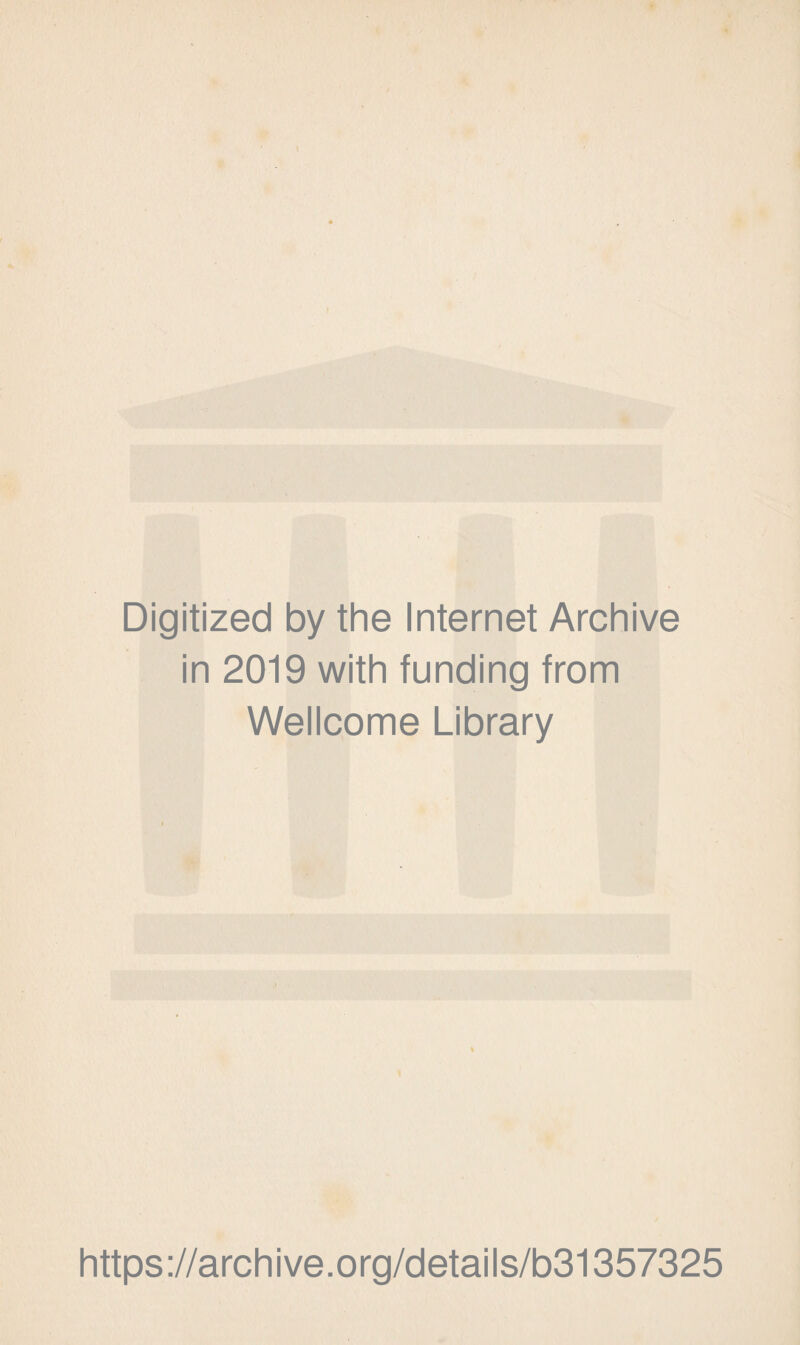 Digitized by the Internet Archive in 2019 with funding from Wellcome Library https://archive.org/details/b31357325