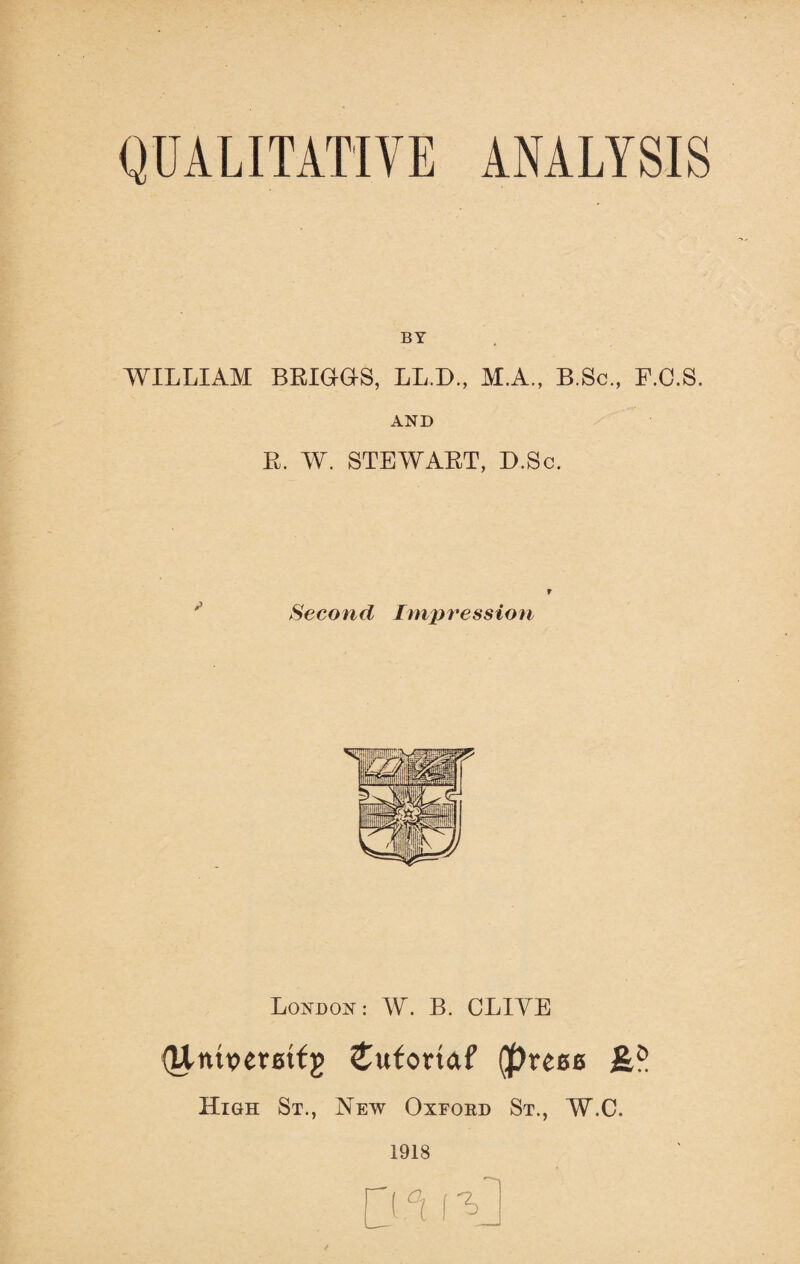BY WILLIAM BRIGOS, LL.D., M.A., B.Sc., E.C.S. AND B. W. STEWART, D.So. r Second Impression London: W. B. CLIVE (Utttvemfg £ufortaf (press &?! High St., New Oxeokd St., W.C.