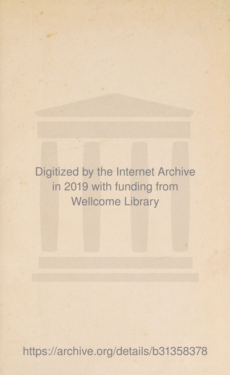 Digitized by the Internet Archive in 2019 with funding from Wellcome Library https://archive.org/details/b31358378