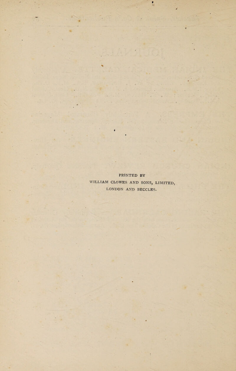 PRINTED BY WILLIAM CLOWES AND SONS, LIMITED, LONDON AND BECCLES.