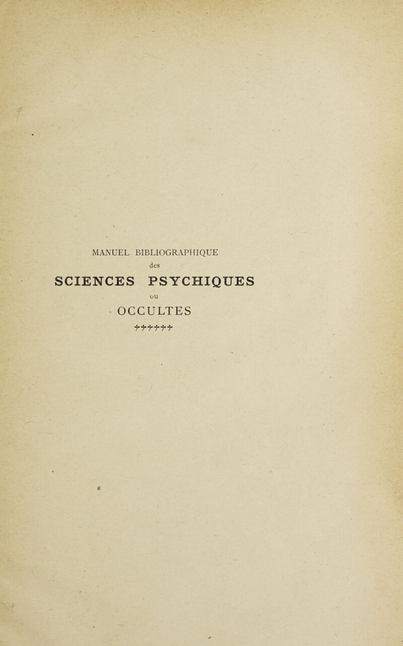 MANUEL BIBLIOGRAPHIQUE SCIENCES PSYCHIQUES OCCULTES •ÿ*
