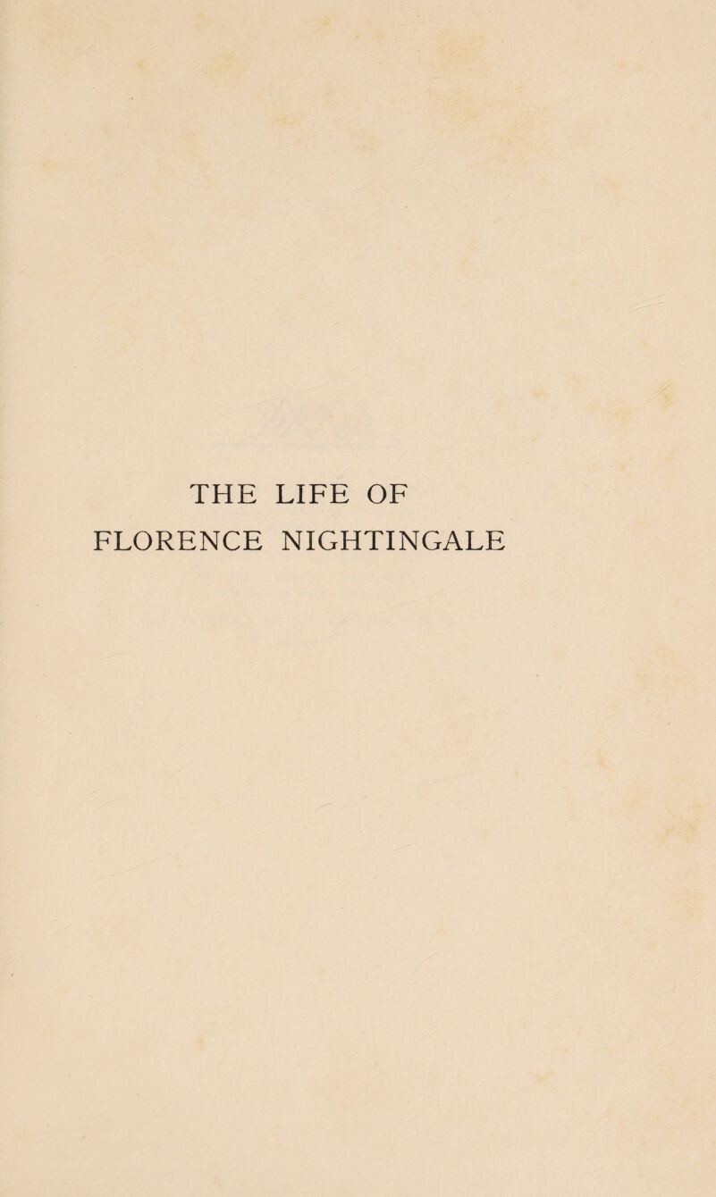 THE LIFE OF FLORENCE NIGHTINGALE