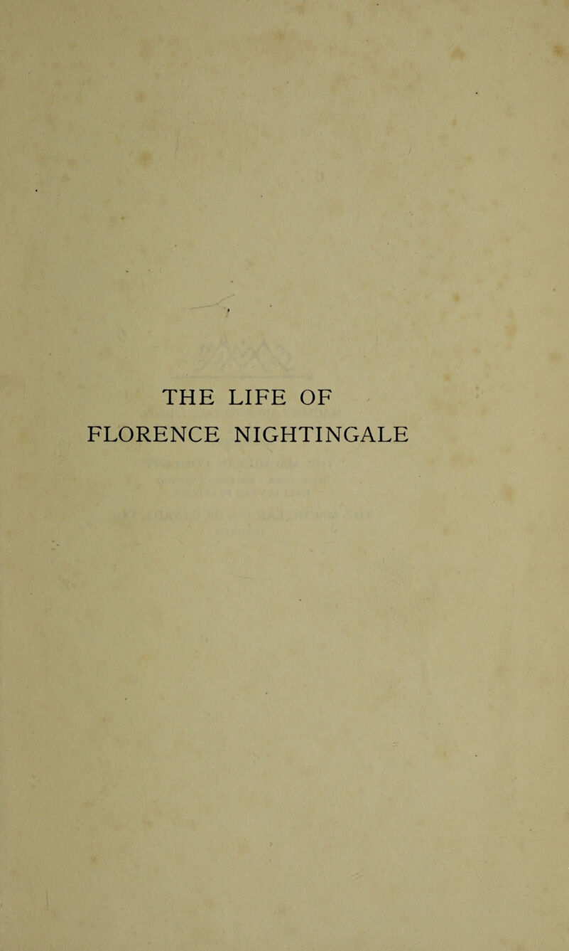 THE LIFE OF FLORENCE NIGHTINGALE