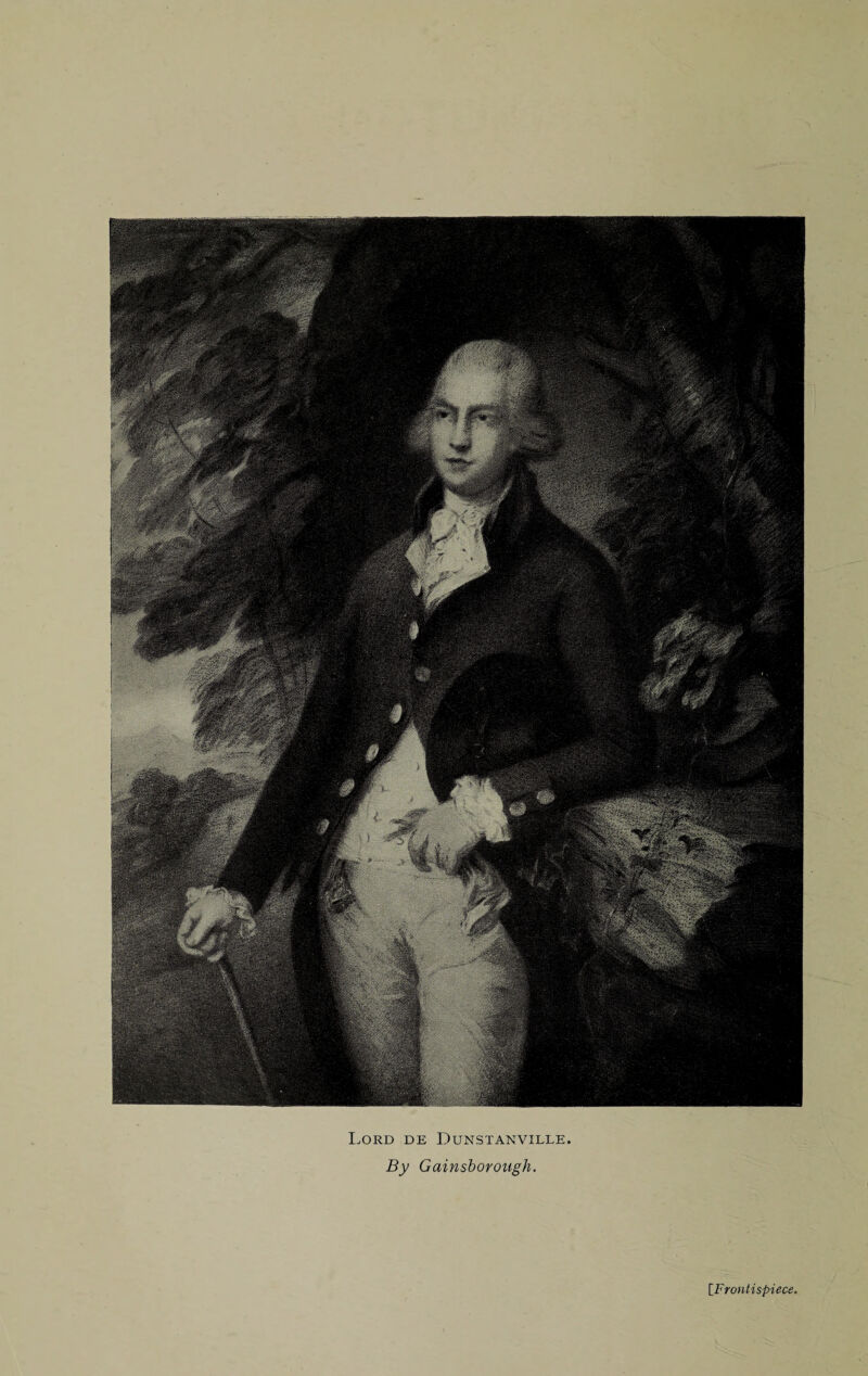 Lord de Dunstanville. By Gainsborough. [Frontispiece.