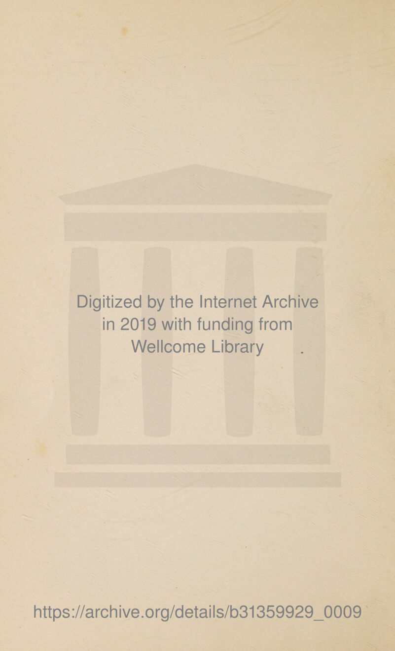 Digitized by the Internet Archive in 2019 with funding from Wellcome Library https ://archive org/details/b31359929_0009
