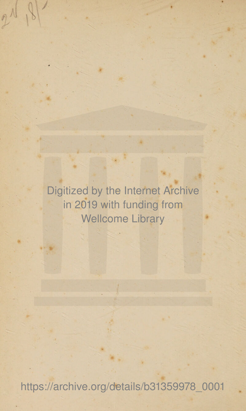 1 / \\ / ■ ■ # Digitized by the Internet Archive in 2019 with funding from Wellcome Library • * I * . https://archive.org/details/b31359978_0001