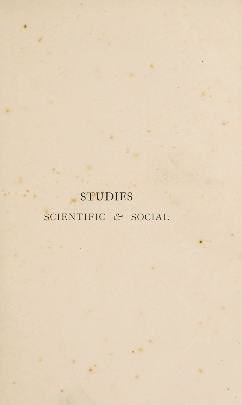 STUDIES SCIENTIFIC & SOCIAL