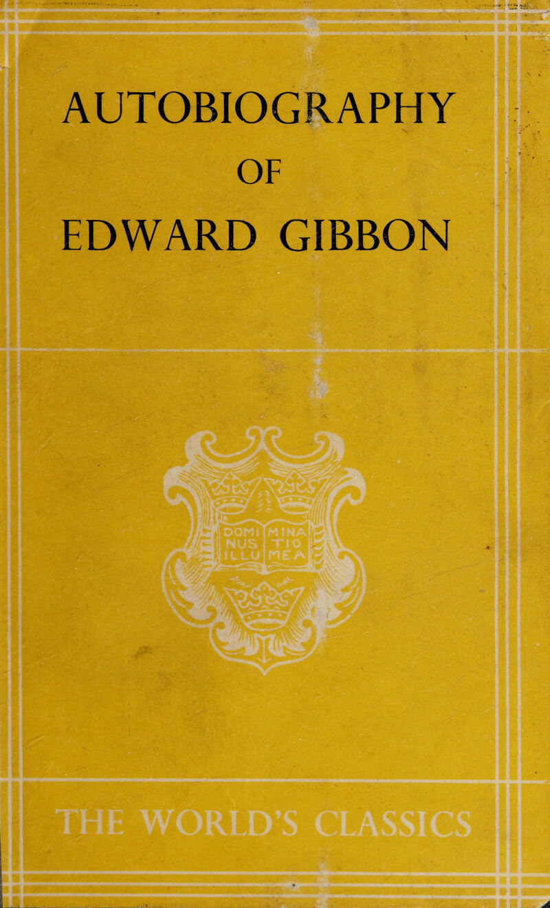 AUTOBIOGRAPHY EDWARD GIBBON THE WORLD’S CLASSICS